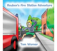 Reuben's Fire Station Adventure: Volume 1 (The Adventures of Reuben)