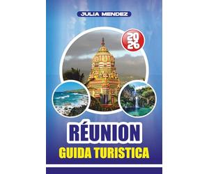 RÉUNION GUIDA TURISTICA 2026: Il tuo pianificatore di avventure definitivo per esplorare vulcani, circhi panoramici, spiagge e la cultura creola senza stress