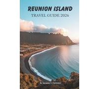 REUNION ISLAND TRAVEL GUIDE 2026: Tropical Adventures in France's Indian Ocean Gem