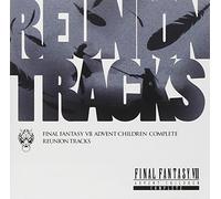 Reunion Tracks/Final Fantasy Vii Advent Children Complete