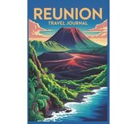Reunion Travel Journal: A Beautiful Lined Notebook to Record Your Adventures, Memories and Discoveries on Réunion Island