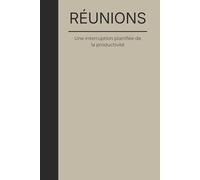 RÉUNION. Une interruption planifiée de la productivité: Carnet de travail avec humour professionnel