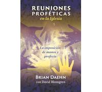 REUNIONES proféticas en la Iglesia La imposición de manos y profecía