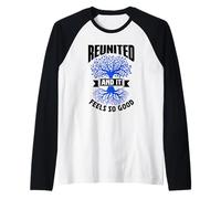 Reunited and It Feels So Good Families Family Reunion Raglan Baseball Tee