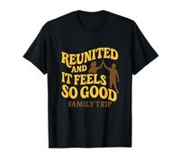 Reunited and It Feels So Good Family Reunion Trip T-Shirt