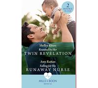 Reunited By Her Twin Revelation / Falling For His Runaway Nurse: Reunited by Her Twin Revelation / Falling for His Runaway Nurse