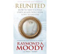 Reunited: How to meet loved ones again who seem lost to death
