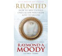 Reunited : How to meet loved ones again who seem lost to death