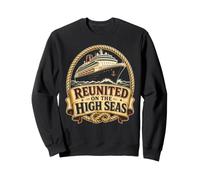 Reunited On The High Seas Cruise Family Sweatshirt