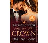 Reunited With The Crown: One More Night with Her Desert Prince… / Seducing His Princess / Carrying A King's Child