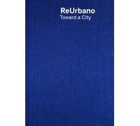 Reurbano : Toward a City