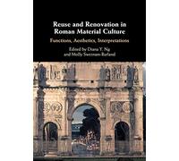 Reuse and Renovation in Roman Material Culture: Functions, Aesthetics, Interpretations