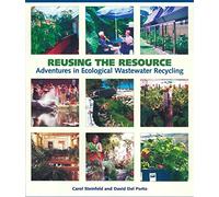 Reusing the Resource: Adventures in Ecological Wastewater Recycling