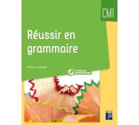 Réussir en grammaire au CM1 + Ressources numériques