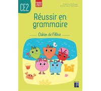 Réussir en grammaire CE2 - Cahier de l'élève - Programmes 2025
