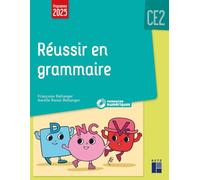 Réussir en grammaire CE2 - Programmes 2025