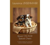 Réussir l’ACACED Spécial Chiens: Le manuel complet pour comprendre, réviser et s’entraîner efficacement: 4 (ACACED chat,Chien,NAC)