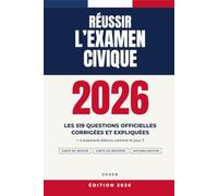 Réussir l’examen civique: Toutes les questions officielles avec réponses expliquées + 4 examens blancs · Carte de séjour, carte de résident, naturalisation française