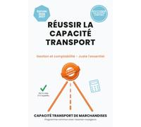 Réussir la Capacité Transport Marchandises: La Méthode Sans Blabla | Gestion et Comptabilité - Juste l'Essentiel | Cours, 50 QCM corrigés, exercices ... | Programme commun avec l'examen voyageurs