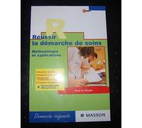 Réussir la démarche de soins: Méthodologie et applications