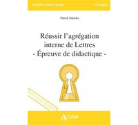 Réussir l'agrégation interne de Lettres - Épreuve de didactique