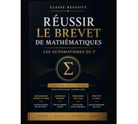 RÉUSSIR LE BREVET DE MATHÉMATIQUES : LES AUTOMATISMES DE 3e