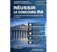 Réussir le concours IRA Catégorie A - Édition 2026-2027: Concours externe - Concours interne - 3e concours : La méthode complète pour réussir l’oral et l’écrit