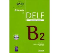 Reussir le DELF Scolaire et Junior: Livre & CD B2