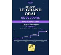 Réussir le Grand Oral en 30 jours: Spécialité Physique-Chimie - Méthode jour par jour, 50 sujets et entraînement avec l'IA (La Méthode 30 Jours)