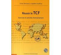 Réussir le TCF: Exercices et activités d'entraînement