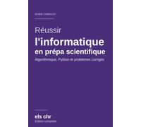 Réussir l'informatique en prépa scientifique: Le guide complet : méthode, algorithmique, Python et exercices corrigés - MP · MPI · PC · PSI · PT · BCPST (Réussir sa prépa scientifique)