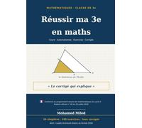 Réussir ma 3e en maths: Cours · Automatismes · Exercices · Corrigés