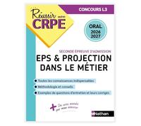 Réussir mon CRPE EPS et Projection dans le métier Admission concours L3 Oral 2026-2027: Seconde épreuve d'admission