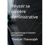 Réussir sa carrière administrative: De l’apprentissage à l’évolution professionnelle