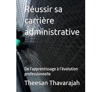 Réussir sa carrière administrative: De l’apprentissage à l’évolution professionnelle