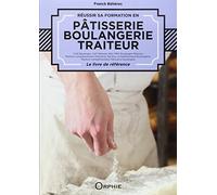 Réussir sa formation en pâtisserie, boulangerie, traiteur