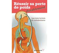 Réussir sa Perte de Poids Durablement: Les Trois Leviers du Métabolisme