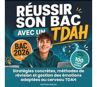 Réussir son bac avec un TDAH (2026): Stratégies concrètes, méthodes de révision et gestion des émotions pour cerveaux TDAH