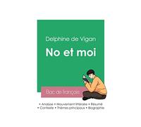 Réussir son Bac de français 2023: Analyse de No et moi de Delphine de Vigan