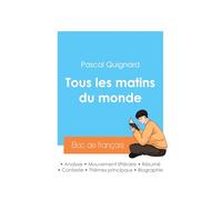 Réussir son Bac de français 2024: Analyse de Tous les matins du monde de Pascal Quignard