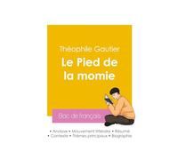 Réussir son Bac de français 2026 : Analyse de la nouvelle Le Pied de la momie de Théophile Gautier