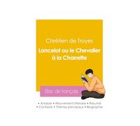Réussir son Bac de français 2026: Analyse du roman Lancelot ou le Chevalier à la Charrette de Chrétien de Troyes
