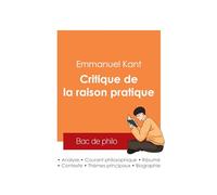 Réussir son Bac de philosophie 2025 : Analyse de la Critique de la raison pratique de Kant