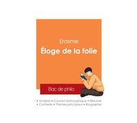 Réussir son Bac de philosophie 2025 : Analyse de l'Éloge de la folie de Erasme