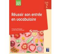 Réussir son entrée en vocabulaire Cycle 2 - Programmes 2025 + ressources numériques