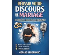 Réussir votre discours de mariage: Le guide complet pour un discours inoubliable