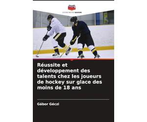 Réussite et développement des talents chez les joueurs de hockey sur glace des moins de 18 ans