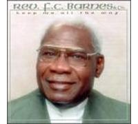 Rev. F.C. Barnes & Company - Keep Me All the Way [CASSETTE]