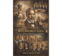 Rev. George Leile: America's First Black Baptist Preacher (Historical Biographies)