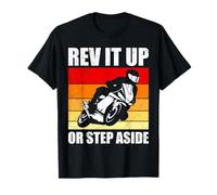 Rev It Up Or Step Aside Motorcycle Attitude T-Shirt